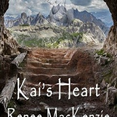 VIEW [PDF EBOOK EPUB KINDLE] Kai's Heart (Karst Book 1) by  Renee MacKenzie 📑