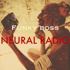 Funky Boss - Neural Radio Ft Kongui