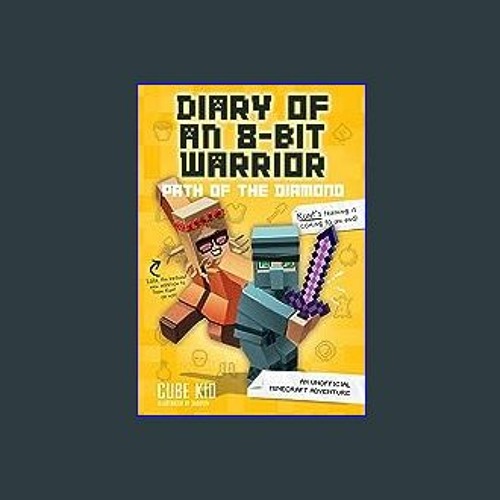 Stream [Ebook] Diary of an 8Bit Warrior Path of the Diamond An Unofficial Minecraft