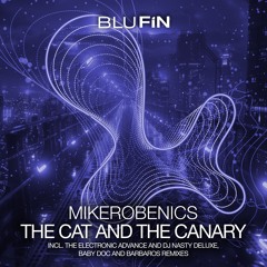 Mikerobenics - The Cat And The Canary (The Electronic Advance And DJ Nasty Deluxe Remix)