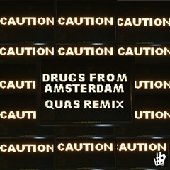 Mau P - Drugs From Amsterdam (Quas Remix)