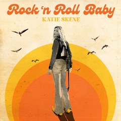Rock 'n Roll Baby - Katie Skene