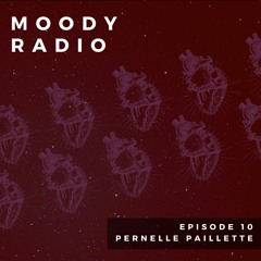 FREE DL: Moody Radio EP 10 - Pernelle Paillette