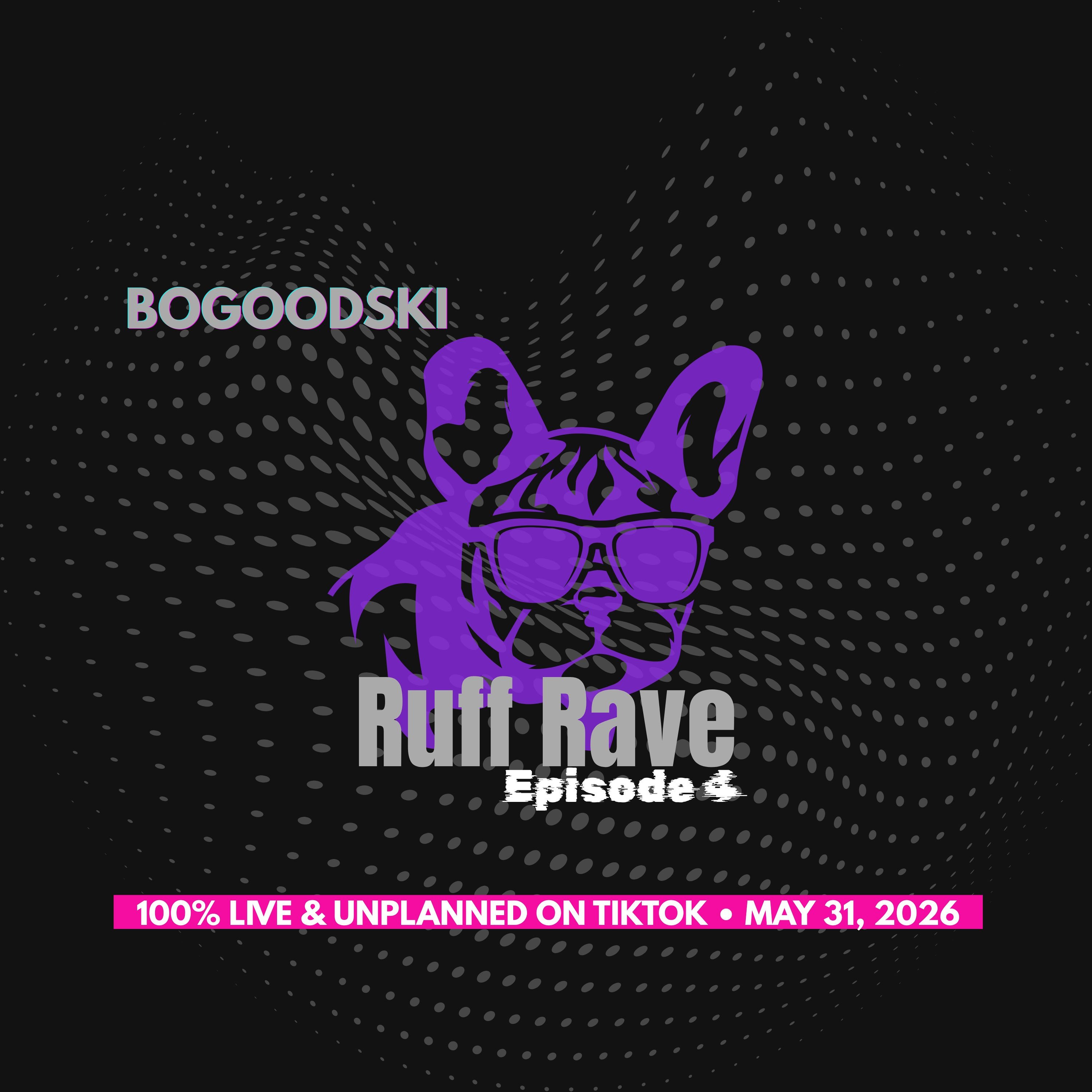Ruff Rave Episode 4: Live Mix (May 31, 2026) | Mixed by BOGOODSKI episode artwork