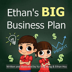 [Free] EPUB 🖌️ Ethan's BIG Business Plan by  Yu-Ting Hung &  Ethan Hsu [PDF EBOOK EP