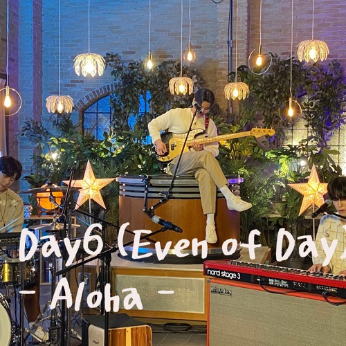 DAY6 (Even Of Day) - ALOHA Live Performance
