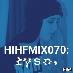 lysn. : HIHF Guest Mix Vol. 70