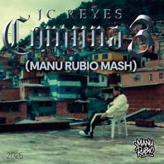 Jc Reyes - Comuna (Manu Rubio Mash)