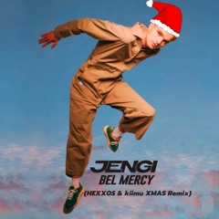 Jengi - Bel Mercy (HEXXOS & kiimu 'XMAS' Remix)