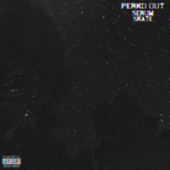 Perk'd Out ft. sKaTe (prod.frankluco)