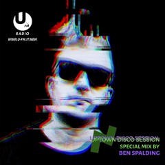 Ben Spalding Exclusive Guest Mix For Uptown Disco Session (U-FM Radio Rome)
