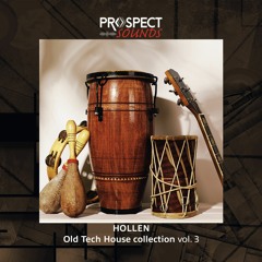 Prospect Sounds - Hollen Old Tech-House Collection Vol.3