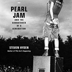 View EBOOK 💗 Long Road: Pearl Jam and the Soundtrack of a Generation by  Steven Hyde