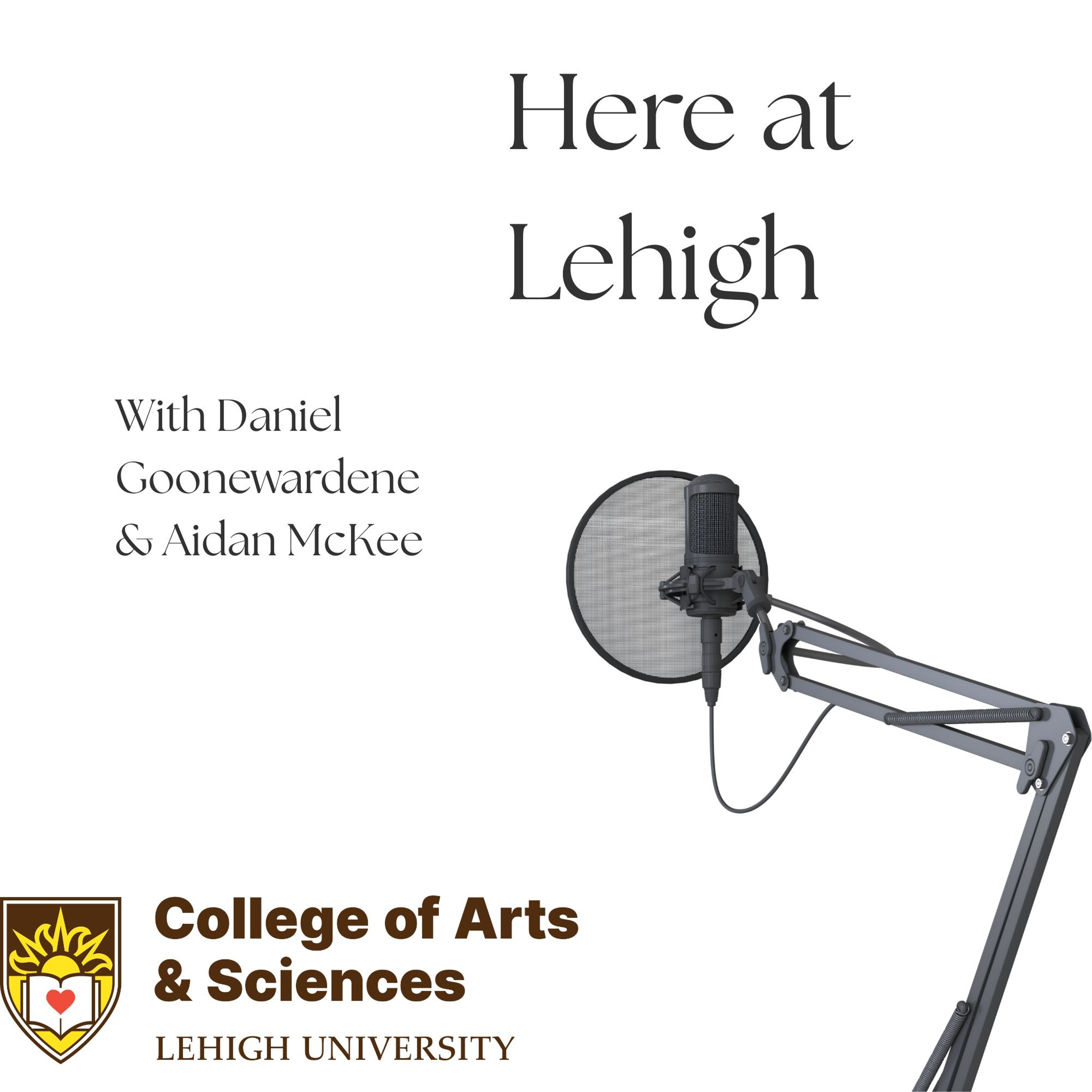 Here at Lehigh: Episode One with Amirhossein Zahmatkeshsaredorahi episode artwork