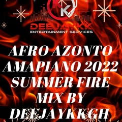 🔥 AFRO AZONTO AMAPIANO 2022 SUMMER FIRE MIX BY DEEJAYKKGH 🔥