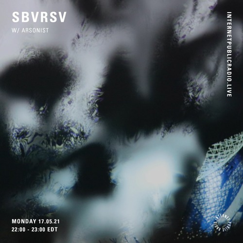 SBVRSV 023 w/ {arsonist} - Internet Public Radio