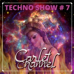 CARLET CHANNEL- TECHNO SHOW #7