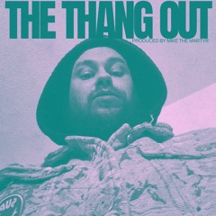 The Thang Out [Prod By Martyr] 2025