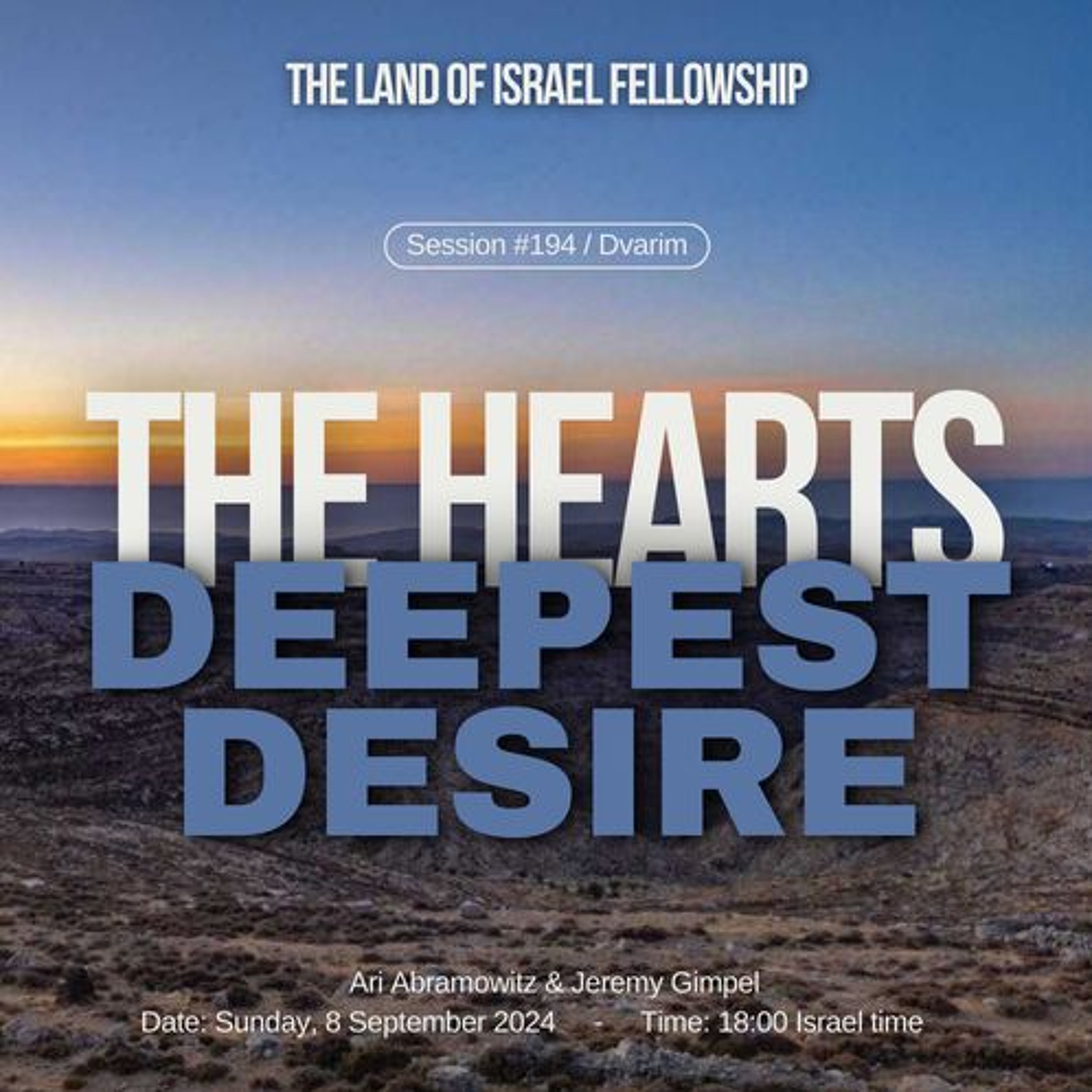 The Hearts Deepest Desire: The Land of Israel Fellowship