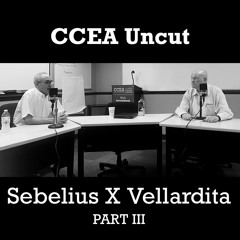 CCEA Uncut - Sebelius X Vellardita Part III