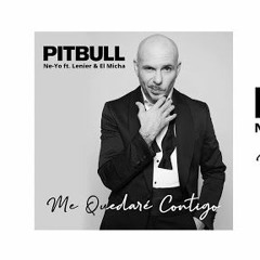 DEMO Pitbull & Ne - Yo Ft. Lenier, El Micha - Me Quedaré Contigo (Club Remix) (Dj Angel Mix)