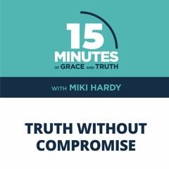 Truth Without Compromise | Miki Hardy