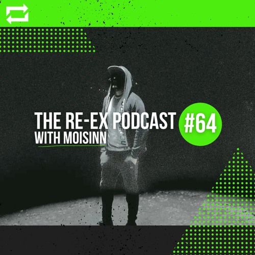 Re-Ex Podcast Episode 64: with Moisinn