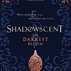 [Get] EBOOK EPUB KINDLE PDF Shadowscent: The Darkest Bloom by  P M Freestone 📙