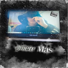 Quiere Mas (Prod Me)