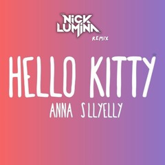 ANNA - HELLO KITTY [NICKLUMINA MASHUP]