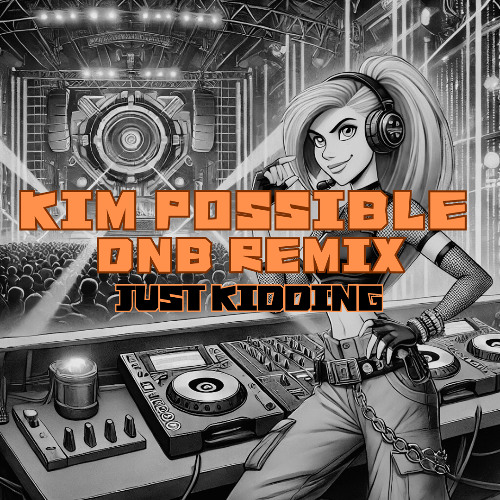Kim Possible (DnB Bootleg) [Free DL]
