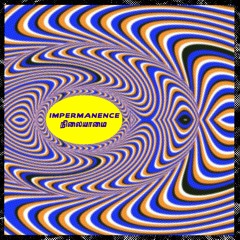 Impermanence/Nilaiyaamai