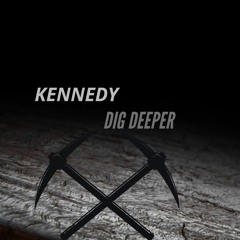 Dig Deeper (Extended Mix) - KennedY