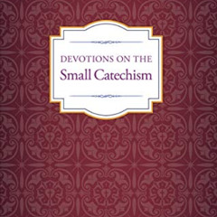 [FREE] KINDLE 📥 Devotions on the Small Catechism by  Concordia Publishing House EBOO