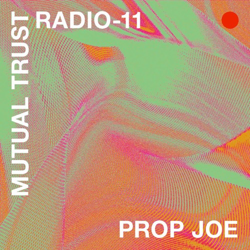 Mutual Trust Radio 11: Prop Joe