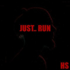 Just.. Run