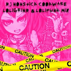 DJ Nonstick Cookware - Loligrind & Lolipunk MIX