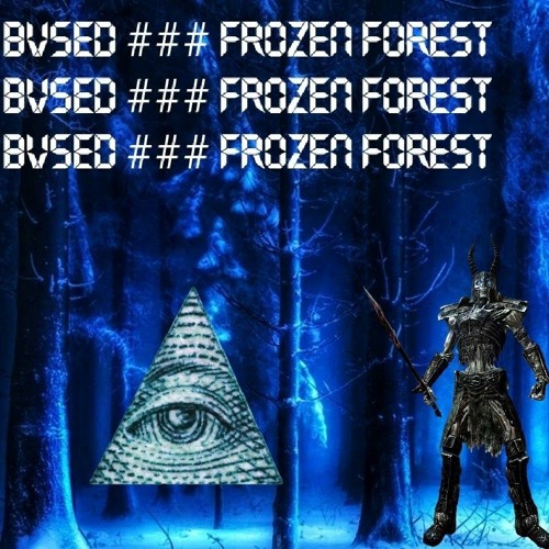 BVSED  ###  FROZEN FOREST
