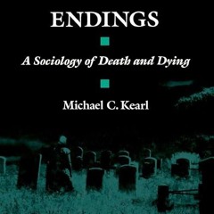 Free read✔ Endings: A Sociology of Death and Dying