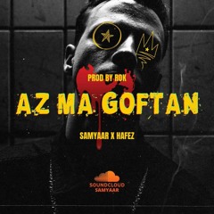Samyaar x Hafez - AZ MA GOFTAN