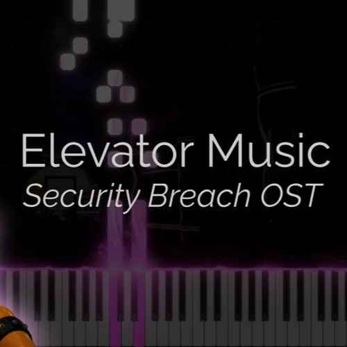 Stream FNaF Security Breach - Elevator Music (Piano Cover) by Hyrix |  Listen online for free on SoundCloud