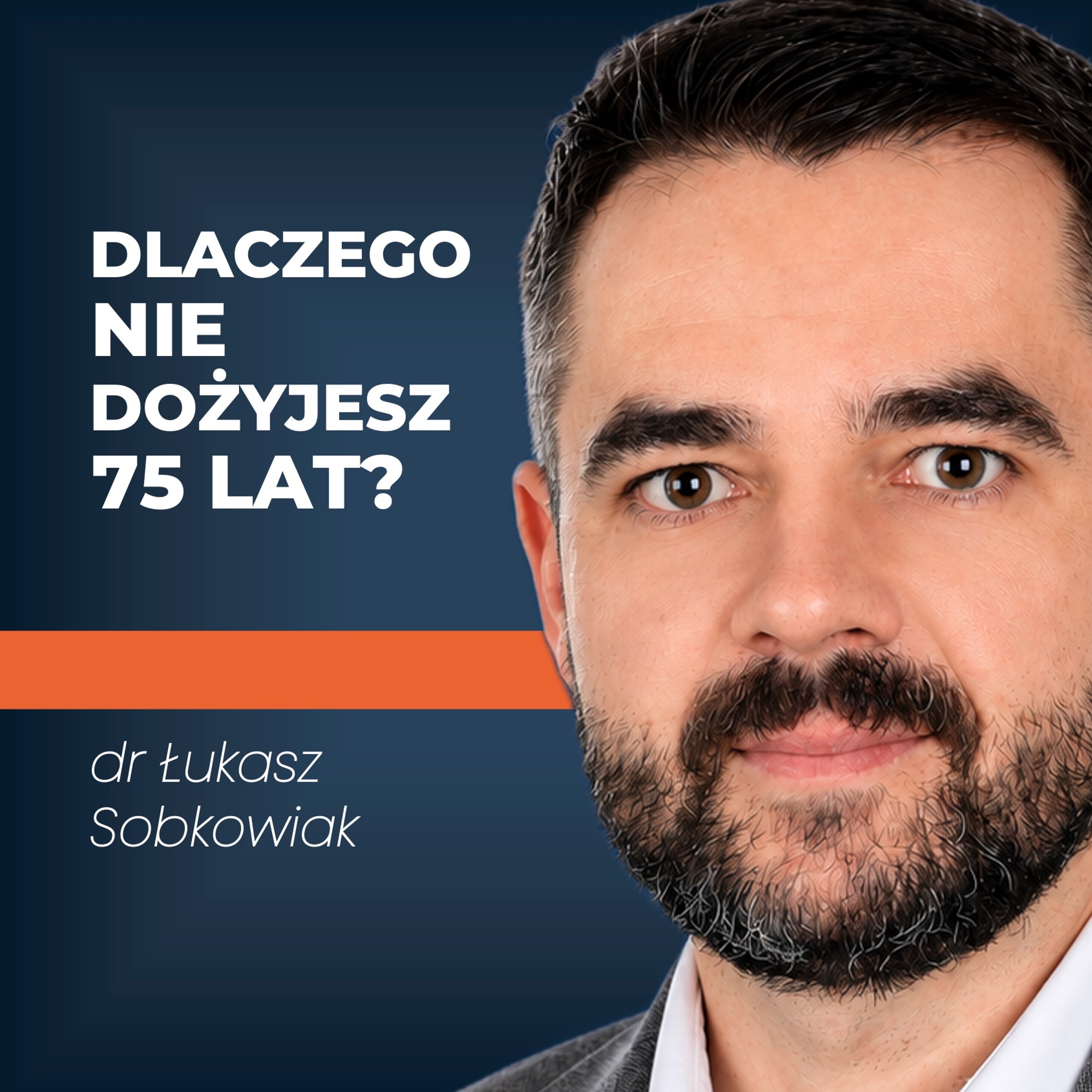Czym po cichu SKRACASZ swoje ŻYCIE każdego dnia? | dr Łukasz Sobkowiak episode artwork