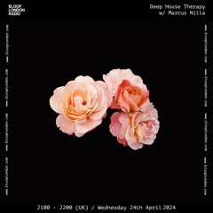 Deep House Therapy w/ Marcus Nilla - 24.04.24