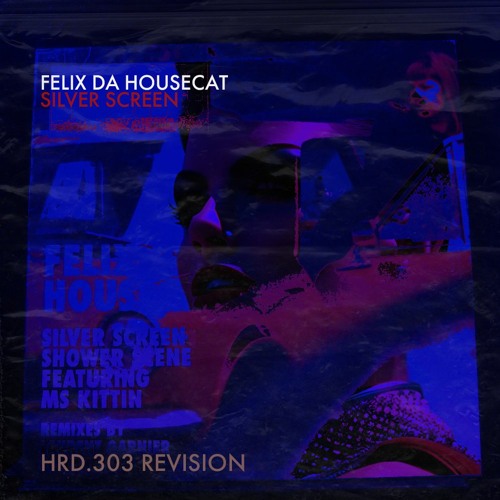 Felix Da Housecat - Silver Screen (HRD.303 Revision)