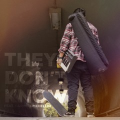 THEY DON'T KNOW (feat. Darrell Medellin)