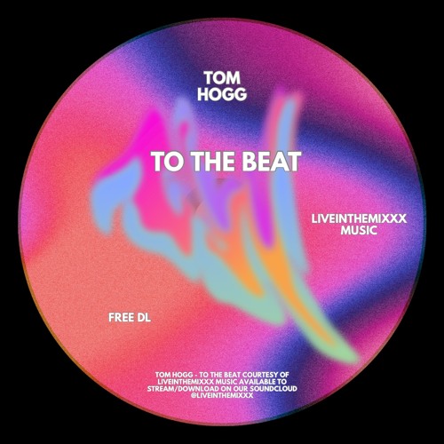 Tom Hogg - To the beat (FREE DOWNLOAD)