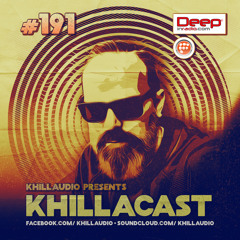 KhillaCast #191 7 October 2022 - Deepinradio.com