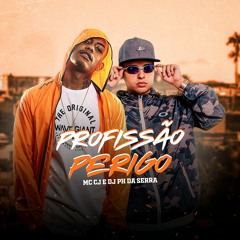 MC CJ - PROFISSÃO PERIGO - DJ PH DA SERRA - 2K21 -
