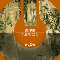 Joston - Pull Me Close (nuOn ORANGE)
