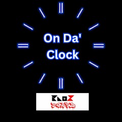 On Da' Clock' (Prod By. KNO❌)